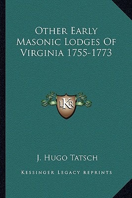 Other Early Masonic Lodges Of Virginia 1755-1773