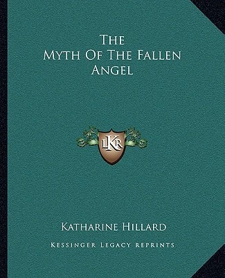 The Myth Of The Fallen Angel