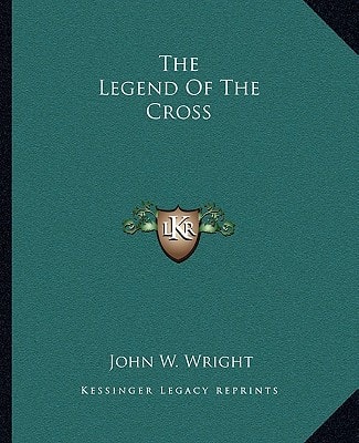 The Legend Of The Cross