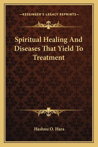 Spiritual Healing And Diseases That Yield To Treatment
