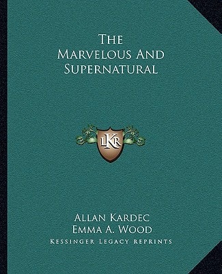 The Marvelous And Supernatural