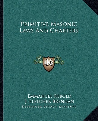 Primitive Masonic Laws And Charters