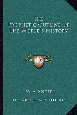 The Prophetic Outline Of The World's History