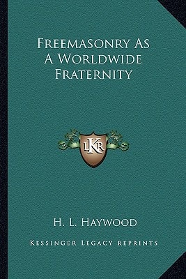 Freemasonry As A Worldwide Fraternity