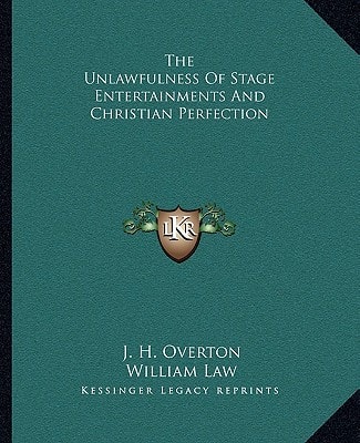 The Unlawfulness Of Stage Entertainments And Christian Perfection