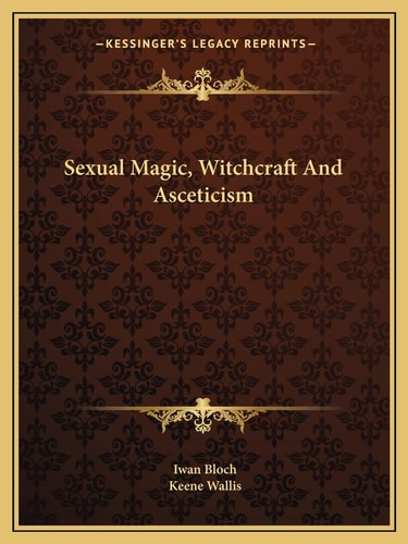 Sexual Magic, Witchcraft And Asceticism