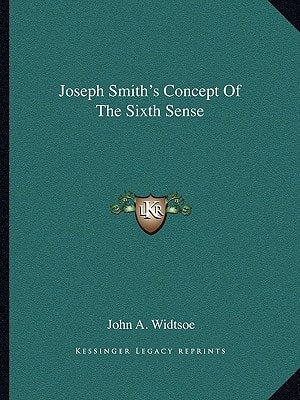 Joseph Smith's Concept Of The Sixth Sense