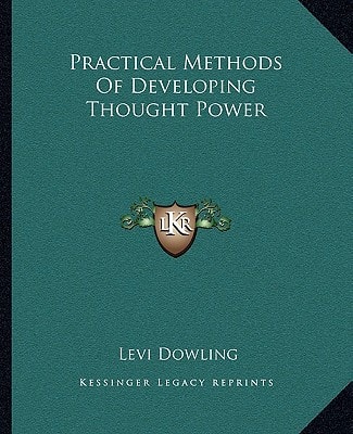 Practical Methods Of Developing Thought Power