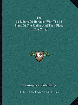 The 12 Labors Of Hercules With The 12 Signs Of The Zodiac And Their Place In The Octad