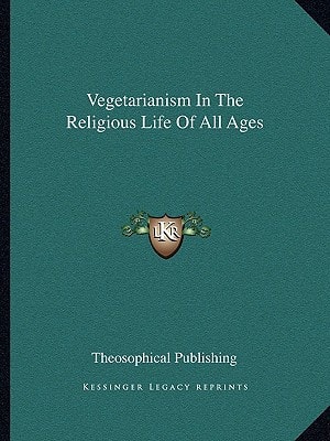 Vegetarianism In The Religious Life Of All Ages