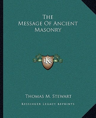 The Message Of Ancient Masonry