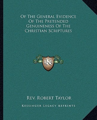 Of The General Evidence Of The Pretended Genuineness Of The Christian Scriptures