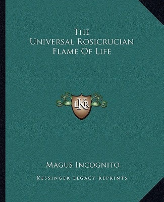 The Universal Rosicrucian Flame Of Life