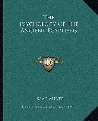 The Psychology Of The Ancient Egyptians