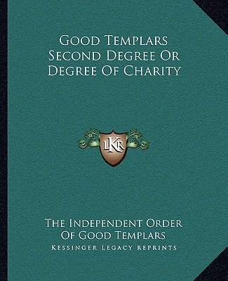 Good Templars Second Degree Or Degree Of Charity