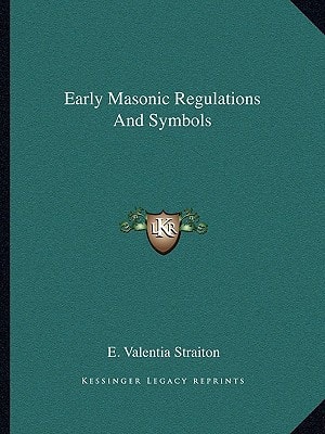 Early Masonic Regulations And Symbols