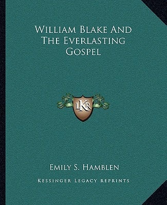 William Blake And The Everlasting Gospel