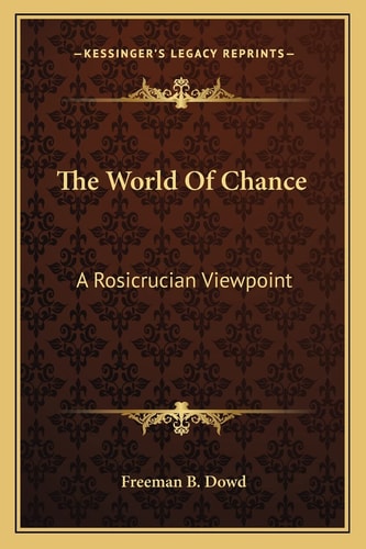 The World Of Chance: A Rosicrucian Viewpoint
