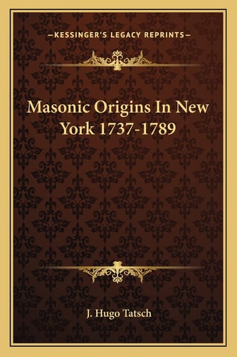 Masonic Origins In New York 1737-1789