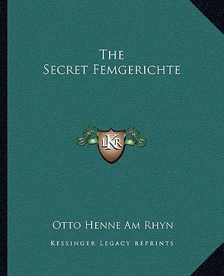 The Secret Femgerichte