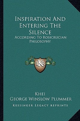 Inspiration And Entering The Silence: According To Rosicrucian Philosophy