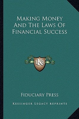 Making Money And The Laws Of Financial Success