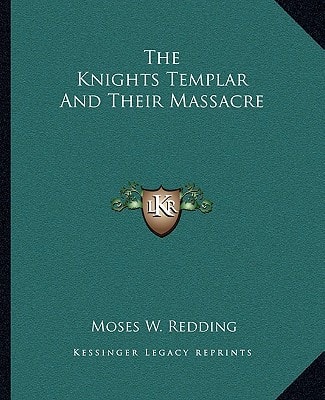 The Knights Templar And Their Massacre