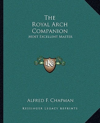 The Royal Arch Companion: Most Excellent Master