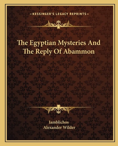 The Egyptian Mysteries And The Reply Of Abammon