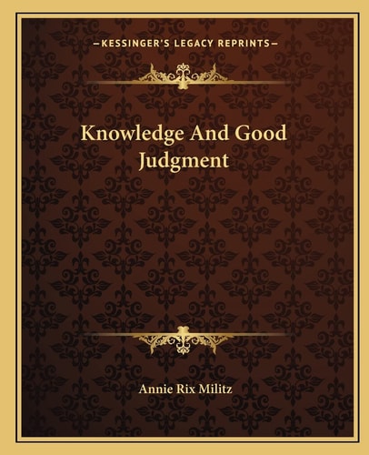 Knowledge And Good Judgment