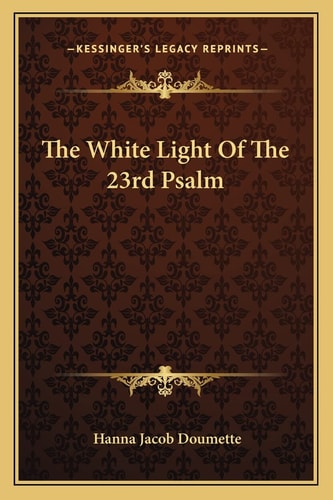 The White Light Of The 23rd Psalm