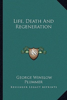 Life, Death And Regeneration
