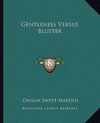 Gentleness Versus Bluster