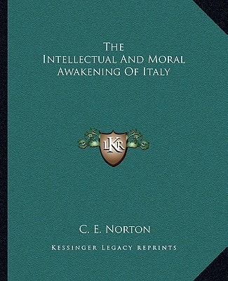 The Intellectual And Moral Awakening Of Italy