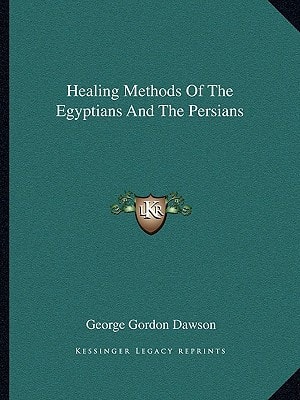 Healing Methods Of The Egyptians And The Persians