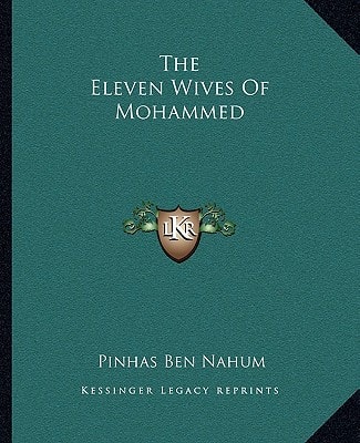 The Eleven Wives Of Mohammed