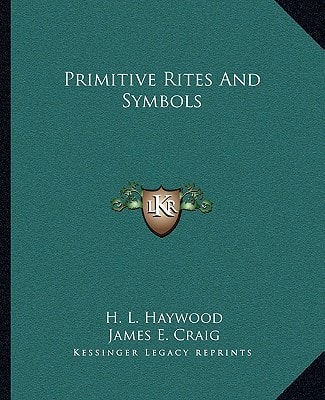 Primitive Rites And Symbols