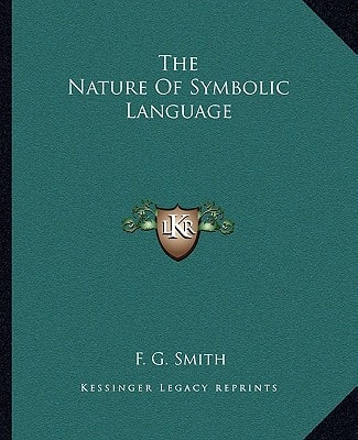 The Nature Of Symbolic Language