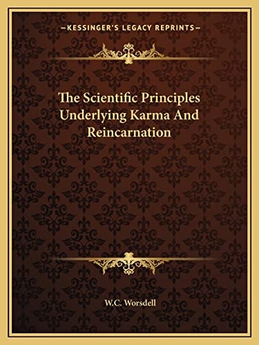 The Scientific Principles Underlying Karma And Reincarnation