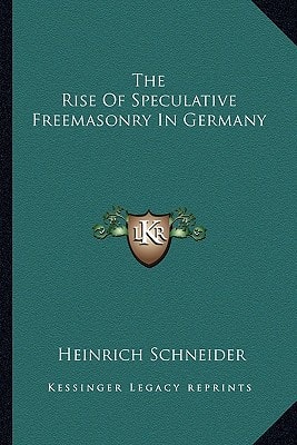 The Rise Of Speculative Freemasonry In Germany