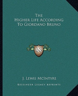 The Higher Life According To Giordano Bruno