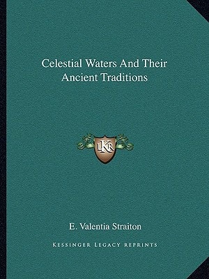 Celestial Waters And Their Ancient Traditions