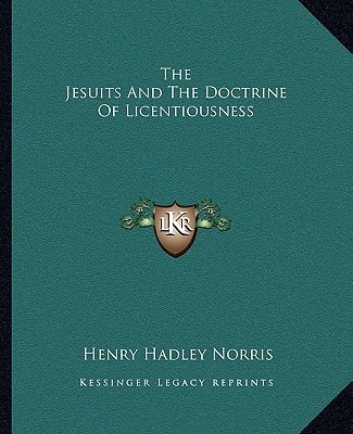The Jesuits And The Doctrine Of Licentiousness