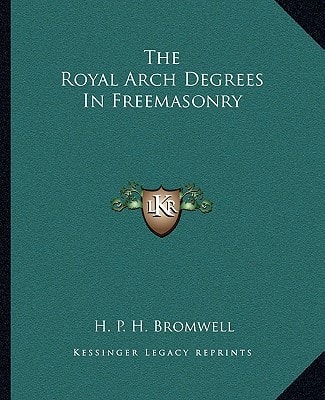 The Royal Arch Degrees In Freemasonry