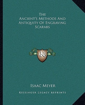 The Ancient's Methods And Antiquity Of Engraving Scarabs