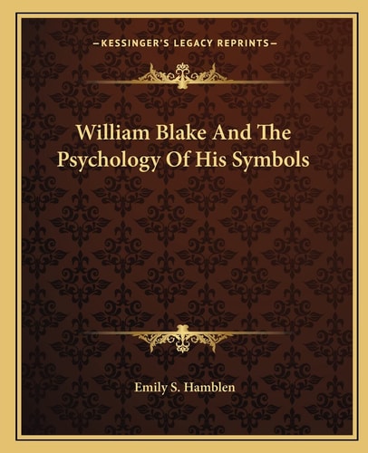 William Blake And The Psychology Of His Symbols