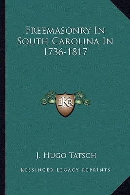 Freemasonry In South Carolina In 1736-1817