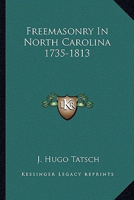 Freemasonry In North Carolina 1735-1813