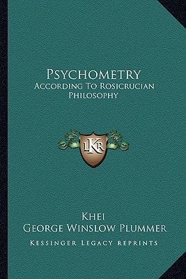 Psychometry: According To Rosicrucian Philosophy
