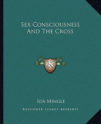 Sex Consciousness And The Cross